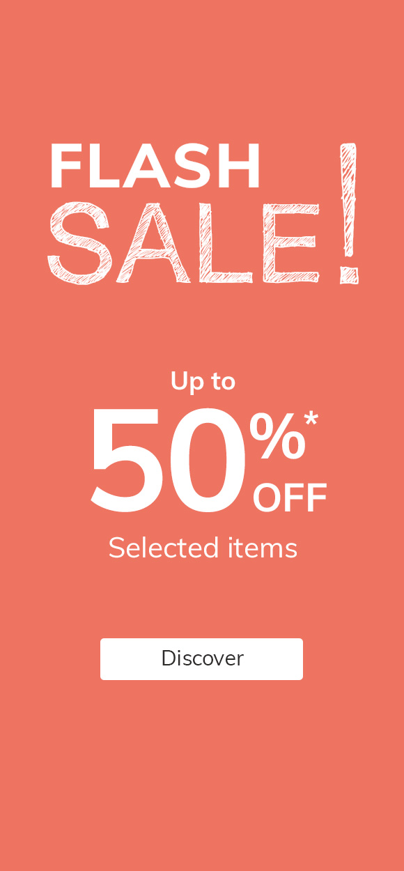 Flash Sale up to 50% off* selected items